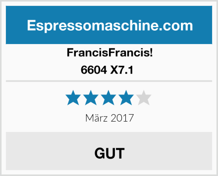 FrancisFrancis! 6604 X7.1  Test
