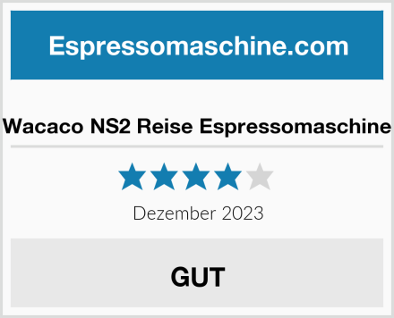  Wacaco NS2 Reise Espressomaschine Test